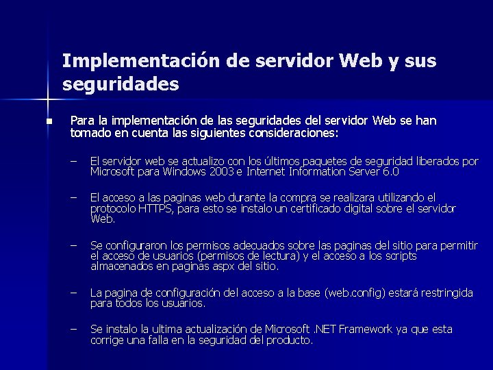 Implementación de servidor Web y sus seguridades n Para la implementación de las seguridades