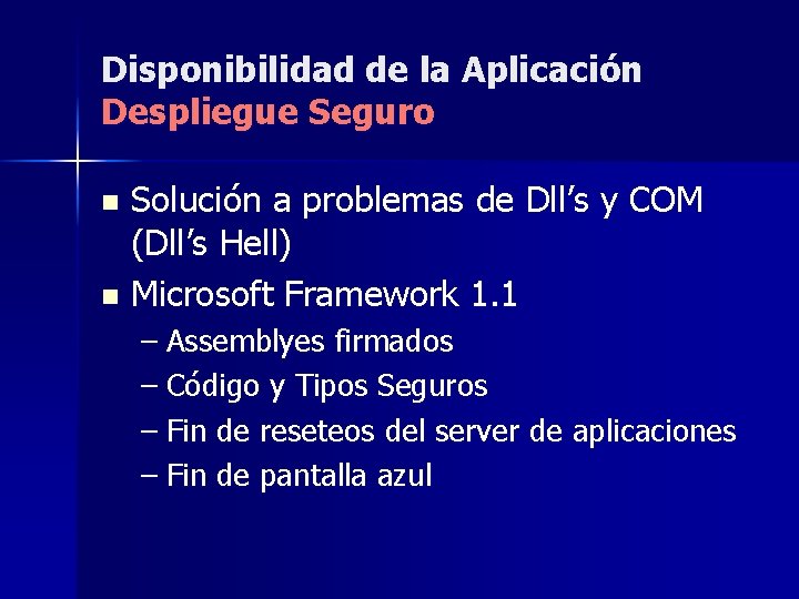 Disponibilidad de la Aplicación Despliegue Seguro Solución a problemas de Dll’s y COM (Dll’s