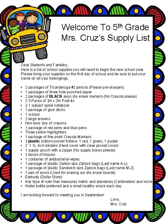 Welcome To 5 th Grade Mrs. Cruz’s Supply List Dear Students and Families, Here