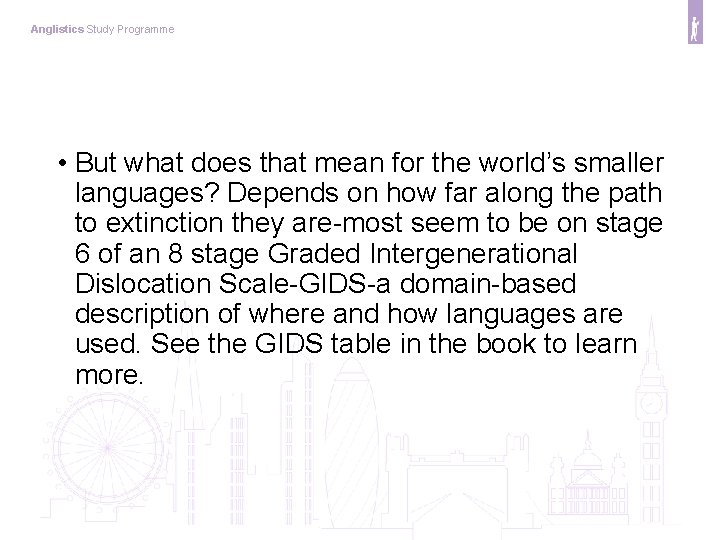 Anglistics Study Programme • But what does that mean for the world’s smaller languages?