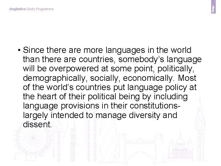 Anglistics Study Programme • Since there are more languages in the world than there