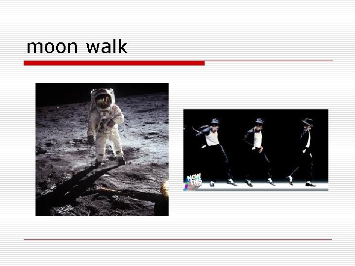 moon walk 