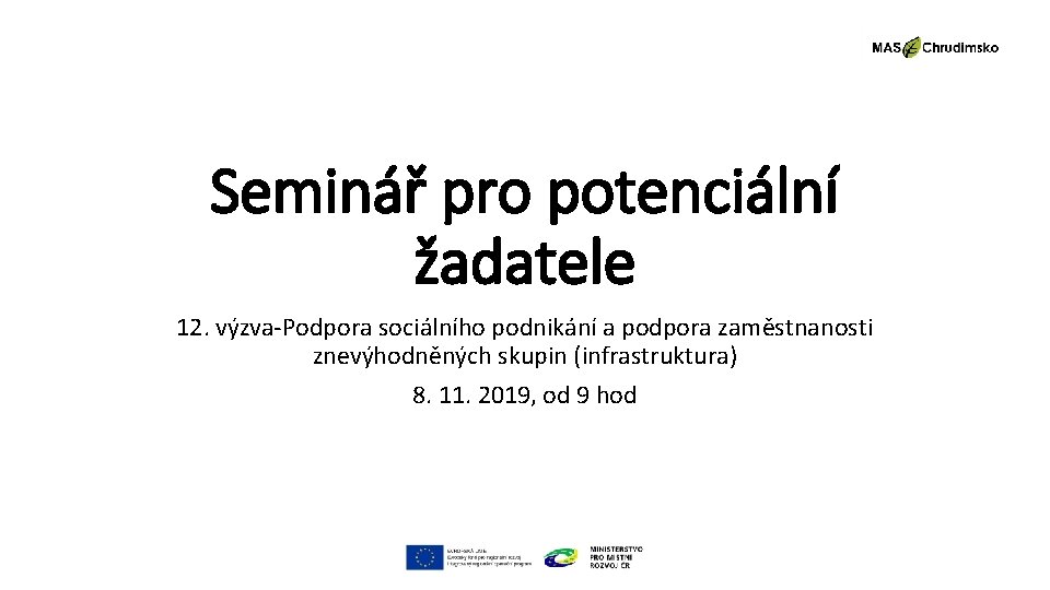 Seminář pro potenciální žadatele 12. výzva-Podpora sociálního podnikání a podpora zaměstnanosti znevýhodněných skupin (infrastruktura)