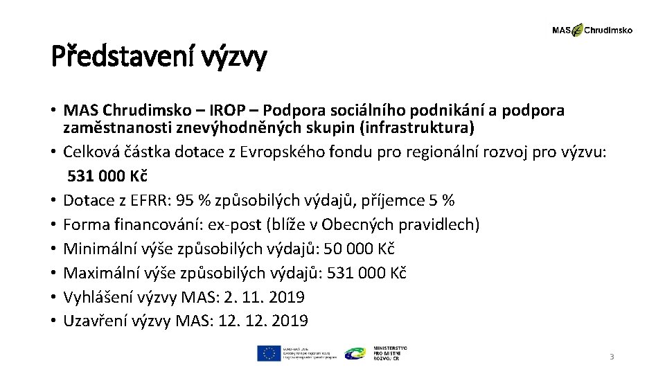 Představení výzvy • MAS Chrudimsko – IROP – Podpora sociálního podnikání a podpora zaměstnanosti