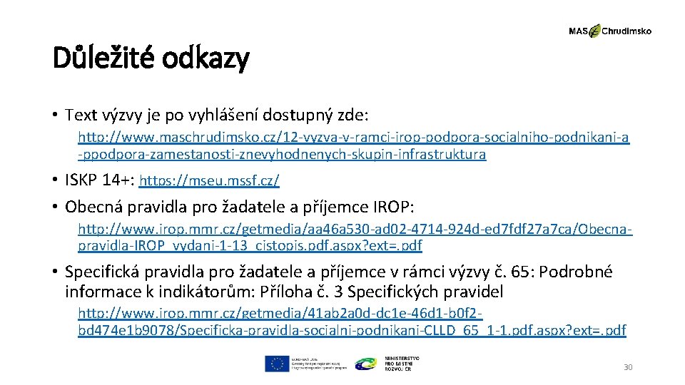 Důležité odkazy • Text výzvy je po vyhlášení dostupný zde: http: //www. maschrudimsko. cz/12