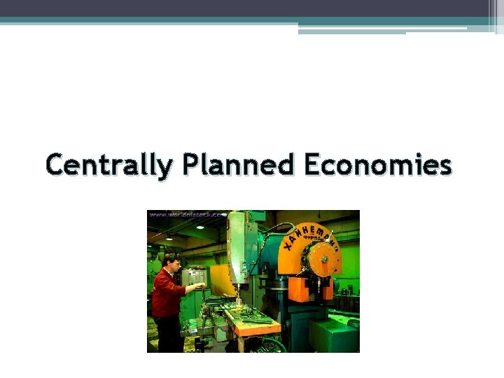 Centrally Planned Economies 
