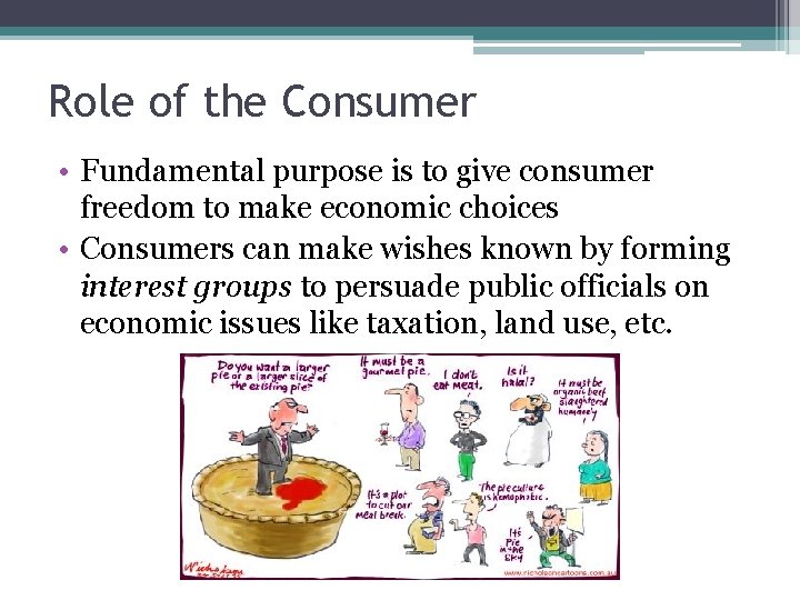Role of the Consumer • Fundamental purpose is to give consumer freedom to make