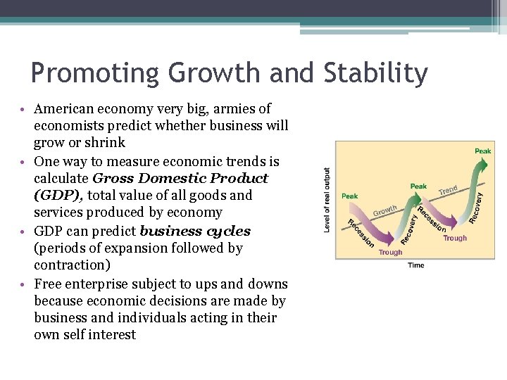 Promoting Growth and Stability • American economy very big, armies of economists predict whether