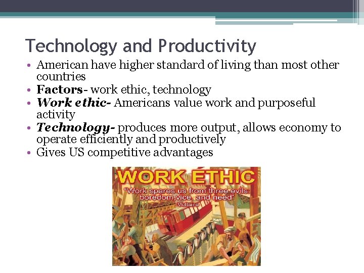 Technology and Productivity • American have higher standard of living than most other countries