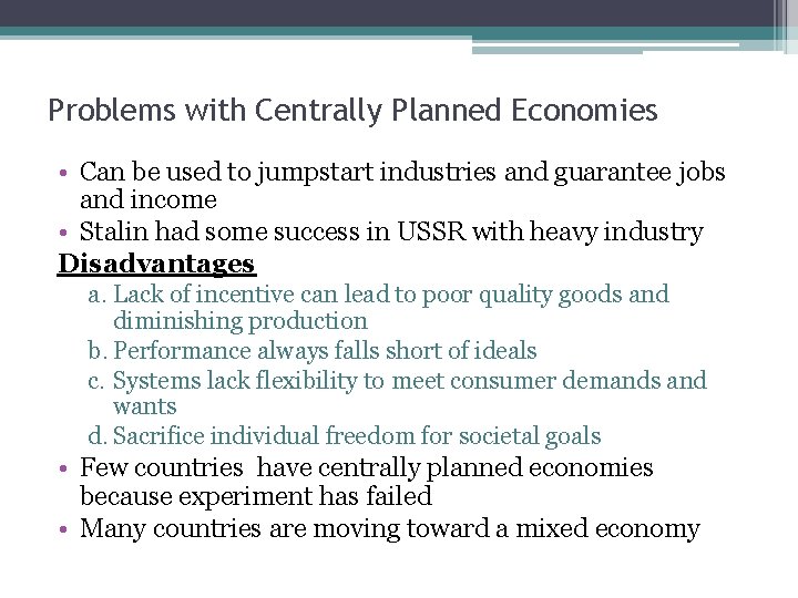 Problems with Centrally Planned Economies • Can be used to jumpstart industries and guarantee
