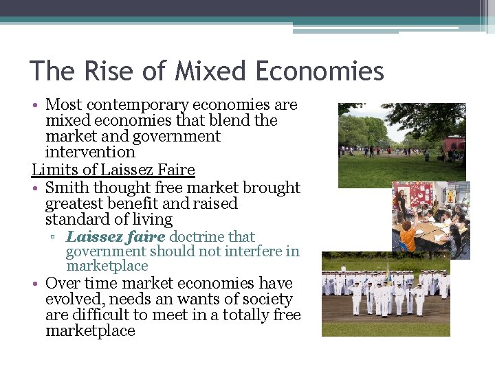 The Rise of Mixed Economies • Most contemporary economies are mixed economies that blend