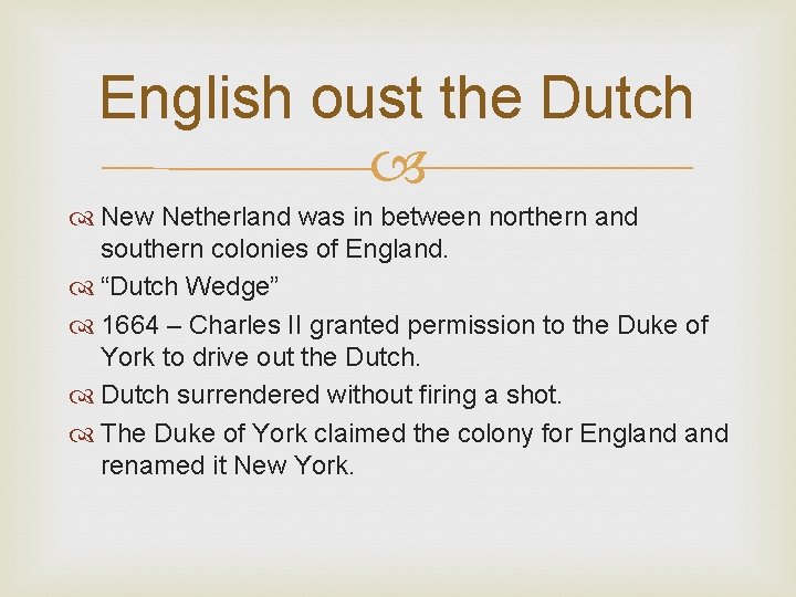 English oust the Dutch New Netherland was in between northern and southern colonies of