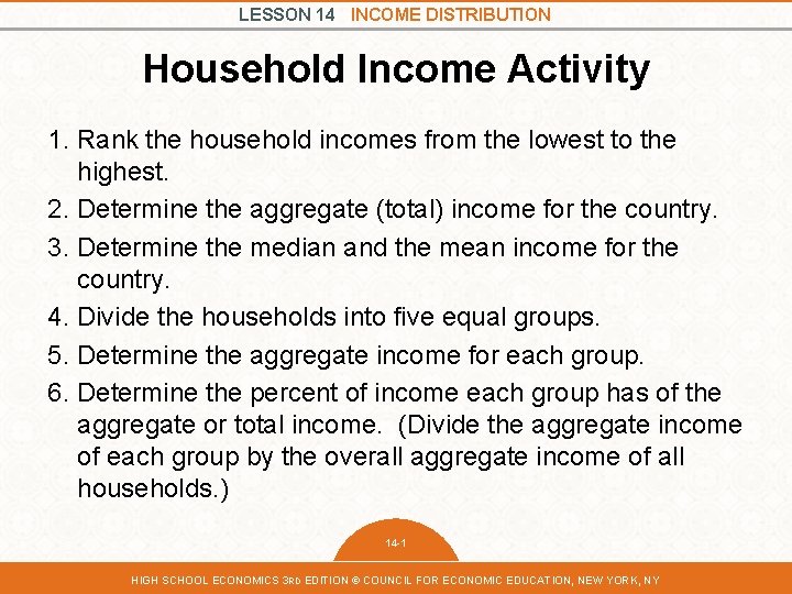 LESSON 14 INCOME DISTRIBUTION Household Income Activity 1. Rank the household incomes from the