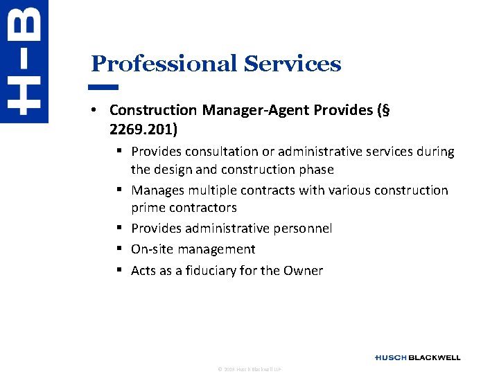 Professional Services • Construction Manager-Agent Provides (§ 2269. 201) § Provides consultation or administrative