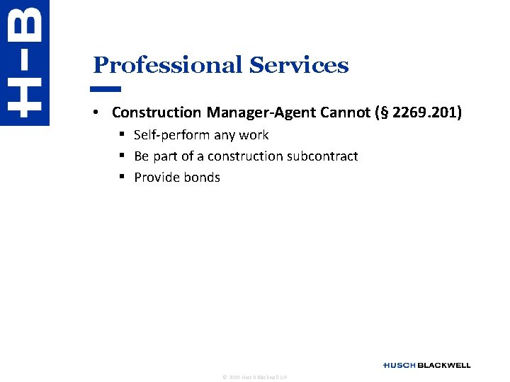 Professional Services • Construction Manager-Agent Cannot (§ 2269. 201) § Self-perform any work §