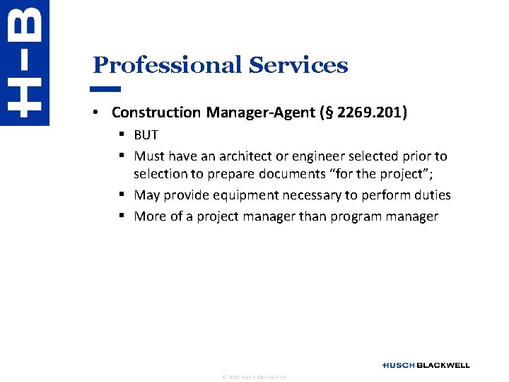 Professional Services • Construction Manager-Agent (§ 2269. 201) § BUT § Must have an