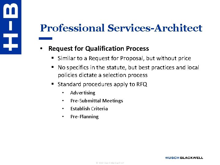 Professional Services-Architect • Request for Qualification Process § Similar to a Request for Proposal,