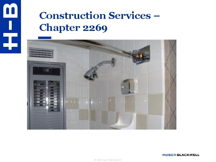 Construction Services – Chapter 2269 © 2019 Husch Blackwell LLP 