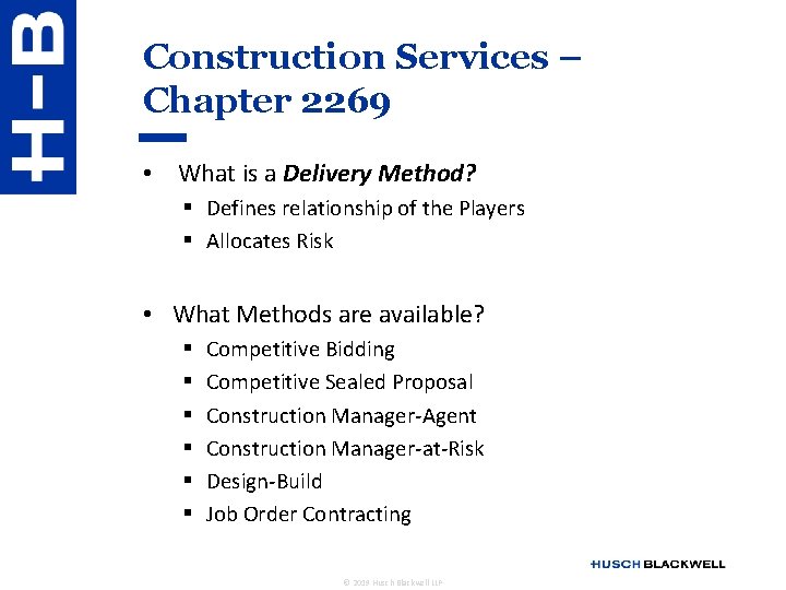 Construction Services – Chapter 2269 • What is a Delivery Method? § Defines relationship
