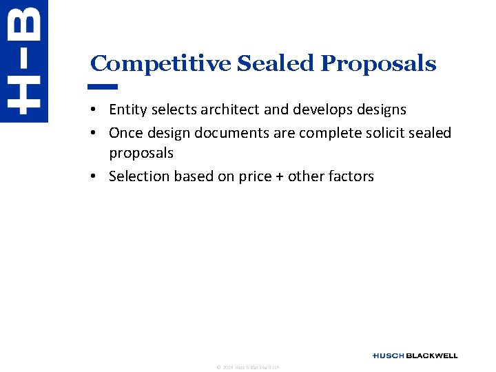 Competitive Sealed Proposals • Entity selects architect and develops designs • Once design documents