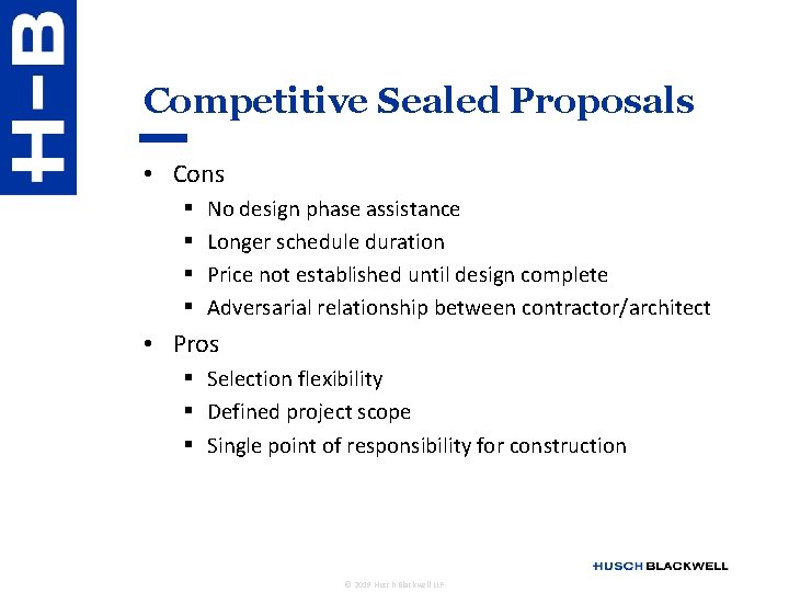 Competitive Sealed Proposals • Cons § § No design phase assistance Longer schedule duration