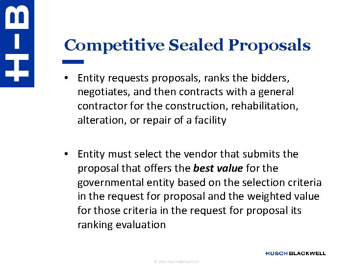 Competitive Sealed Proposals • Entity requests proposals, ranks the bidders, negotiates, and then contracts