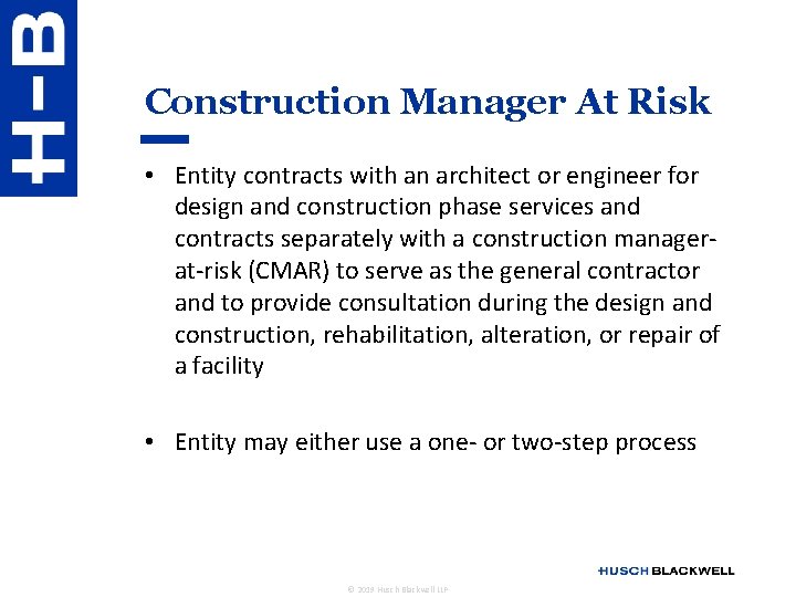 Construction Manager At Risk • Entity contracts with an architect or engineer for design