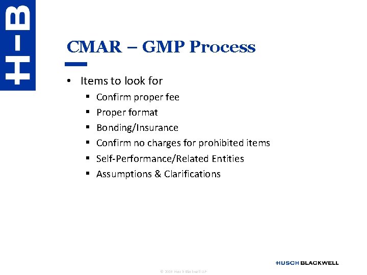 CMAR – GMP Process • Items to look for § § § Confirm proper