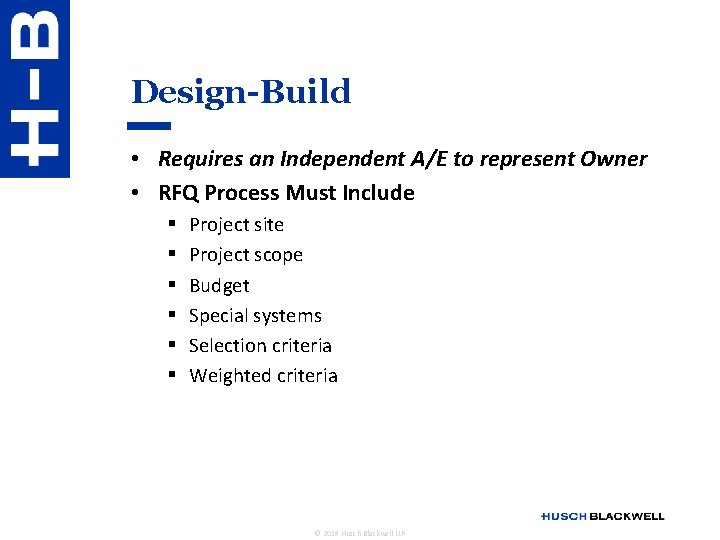 Design-Build • Requires an Independent A/E to represent Owner • RFQ Process Must Include