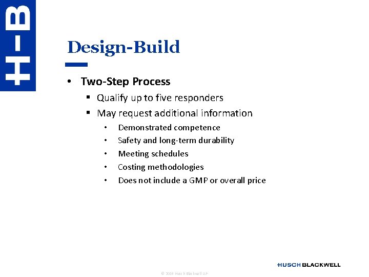 Design-Build • Two-Step Process § Qualify up to five responders § May request additional