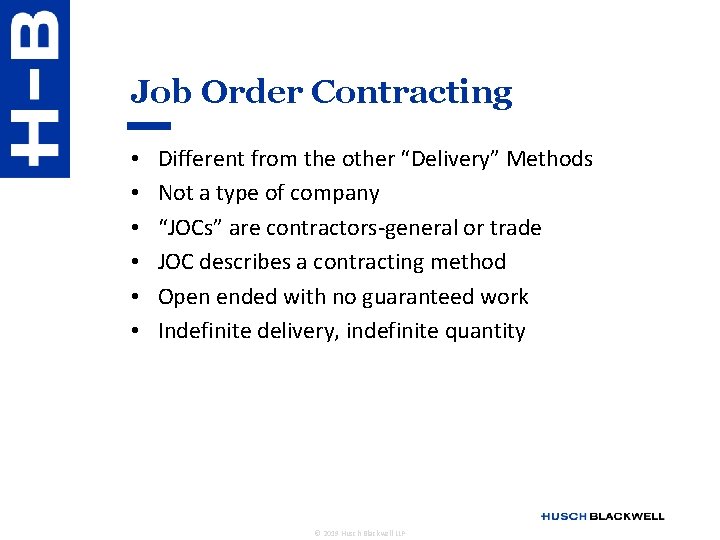 Job Order Contracting • • • Different from the other “Delivery” Methods Not a