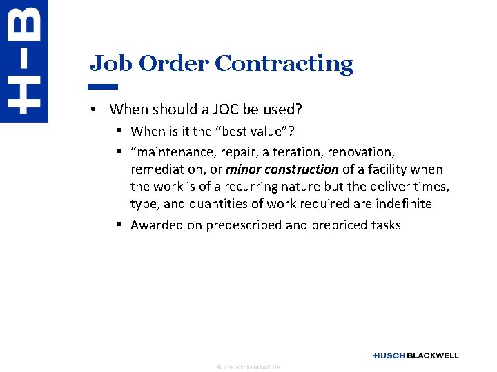 Job Order Contracting • When should a JOC be used? § When is it