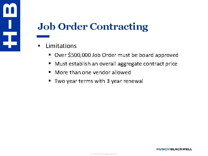 Job Order Contracting • Limitations § § Over $500, 000 Job Order must be