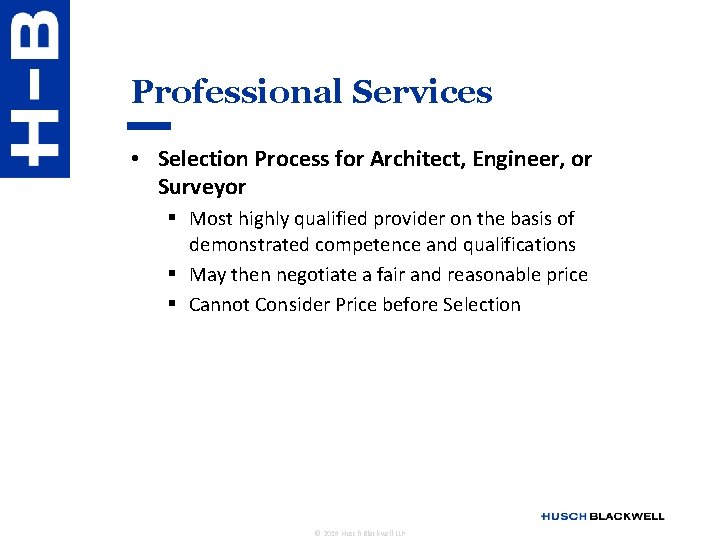 Professional Services • Selection Process for Architect, Engineer, or Surveyor § Most highly qualified