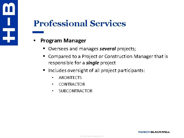 Professional Services • Program Manager § Oversees and manages several projects; § Compared to