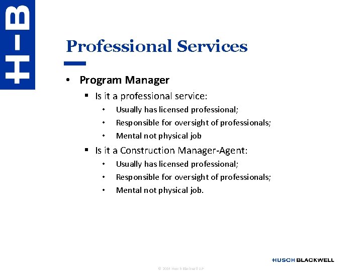 Professional Services • Program Manager § Is it a professional service: • • •