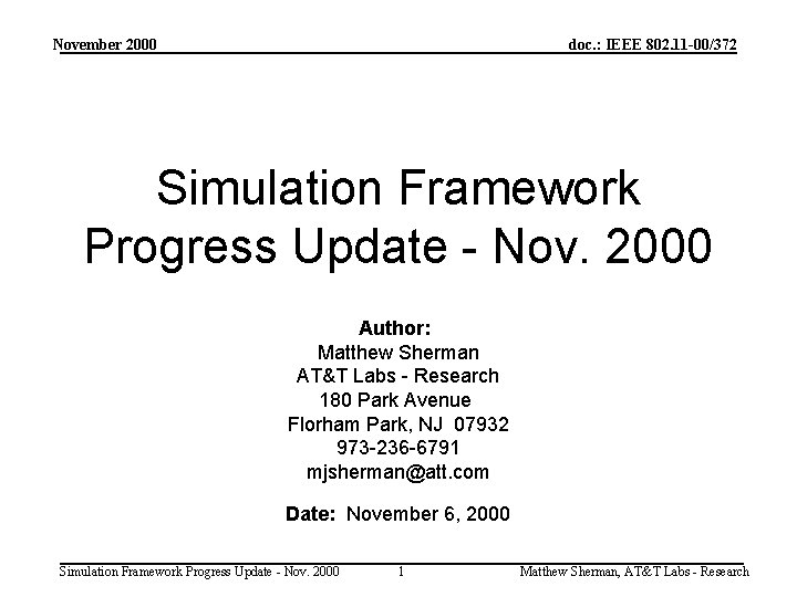 November 2000 doc. : IEEE 802. 11 -00/372 Simulation Framework Progress Update - Nov.