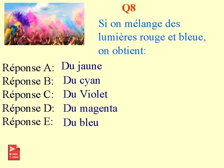 Réponse A: Réponse B: Réponse C: Réponse D: Réponse E: Q 8 Si on