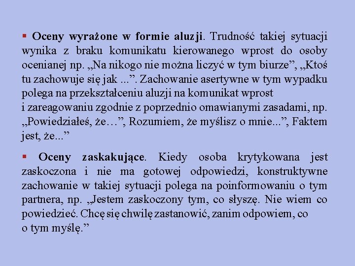 § Oceny wyrażone w formie aluzji. Trudność takiej sytuacji wynika z braku komunikatu kierowanego