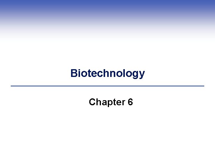 Biotechnology Chapter 6 