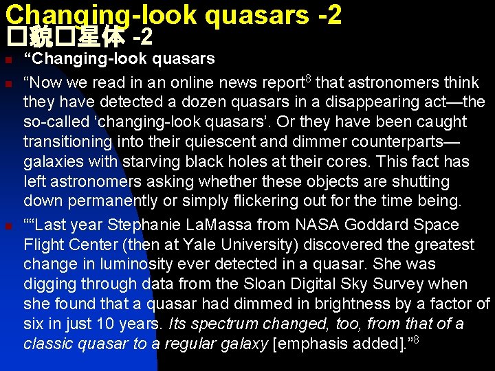 Changing-look quasars -2 �貌�星体 -2 n n n “Changing-look quasars “Now we read in