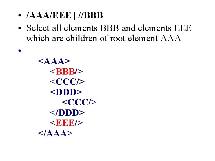  • /AAA/EEE | //BBB • Select all elements BBB and elements EEE which