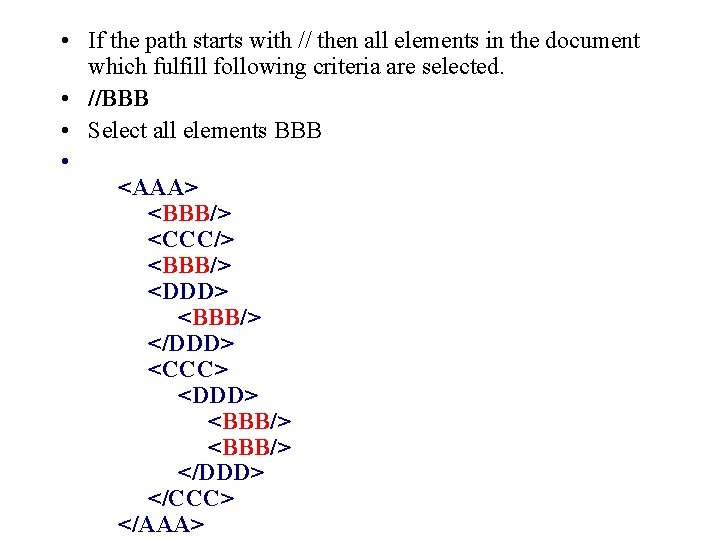  • If the path starts with // then all elements in the document