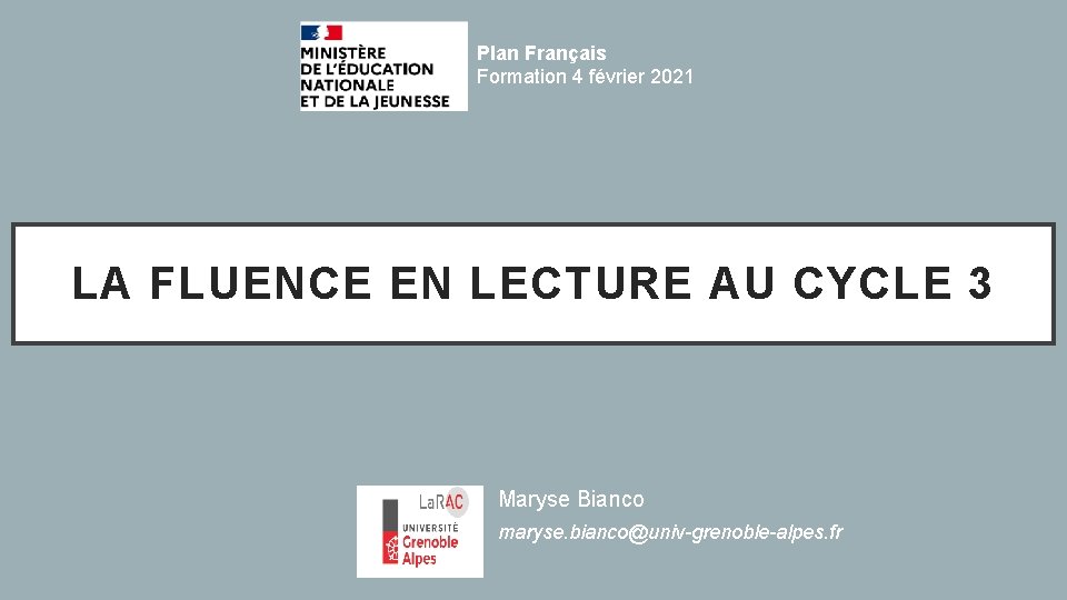 Plan Français Formation 4 février 2021 LA FLUENCE EN LECTURE AU CYCLE 3 Maryse