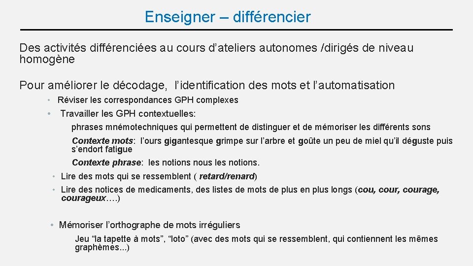 Enseigner – différencier Des activités différenciées au cours d’ateliers autonomes /dirigés de niveau homogène