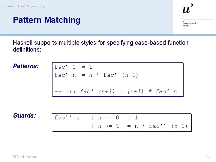 PS — Functional Programming Pattern Matching Haskell supports multiple styles for specifying case-based function