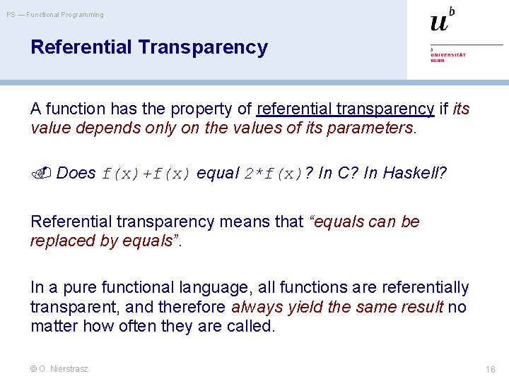 PS — Functional Programming Referential Transparency A function has the property of referential transparency
