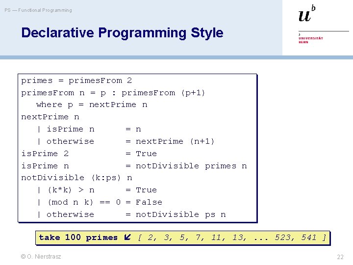 PS — Functional Programming Declarative Programming Style primes = primes. From 2 primes. From