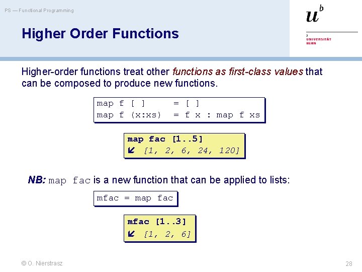 PS — Functional Programming Higher Order Functions Higher-order functions treat other functions as first-class