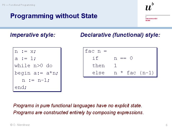 PS — Functional Programming without State Imperative style: n : = x; a :
